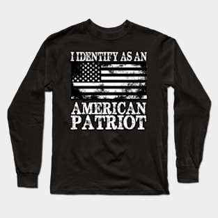 I Identify As An American Patriot Long Sleeve T-Shirt